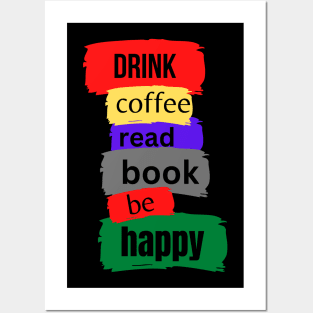drink coffee read book be happy Posters and Art
